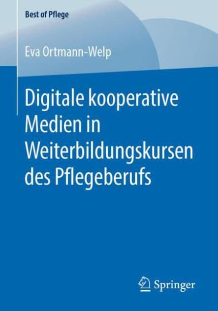 Digitale kooperative Medien in Weiterbildungskursen des Pflegeberufs by Eva Ortmann-Welp