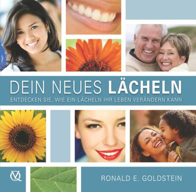Dein neues Lächeln: Entdecken Sie, wie ein Lächeln Ihr Leben verändern kann by Ronald E. Goldstein