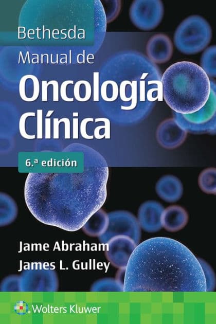 Bethesda. Manual de oncología clínica by Jame Abraham MD