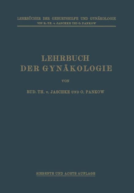 Lehrbuch der Gynï¿½kologie by Rudolf Theodor von Jaschke