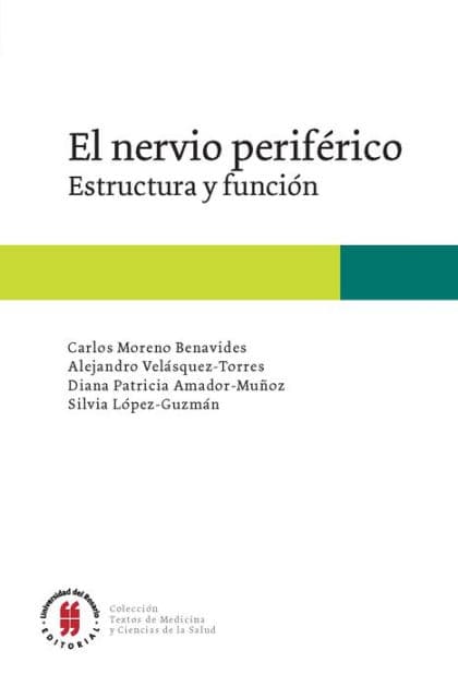 El nervio periférico: Estructura y función by Carlos Moreno Benavides