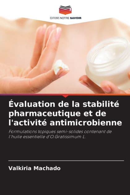ï¿½valuation de la stabilitï¿½ pharmaceutique et de l'activitï¿½ antimicrobienne by Valkiria Machado