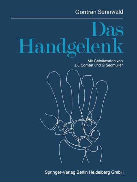 Das Handgelenk by G. Segmïller, Gontran Sennwald, J.-J. Comtet, Theodor Ahrens