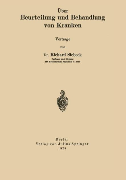 Über Beurteilung und Behandlung von Kranken by Richard Siebeck