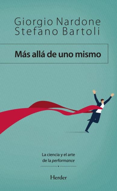 Más allá de uno mismo: La ciencia y el arte de la performance by Giorgio Nardone