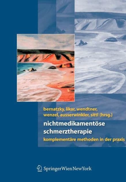 Nichtmedikamentï¿½se Schmerztherapie: Komplementï¿½re Methoden in der Praxis by Gïnther Bernatzky