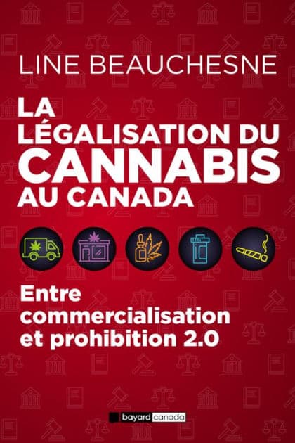 La légalisation du cannabis au Canada: Entre commercialisation et prohibition 2.0 by Line Beauchesne
