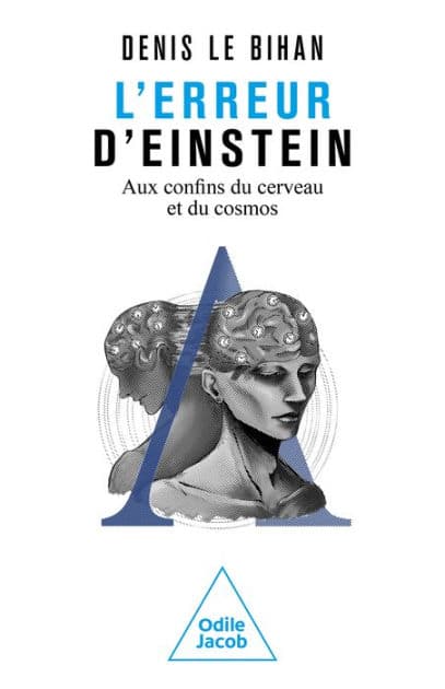 L' Erreur d'Einstein: Aux confins du cerveau et du cosmos by Denis Le Bihan