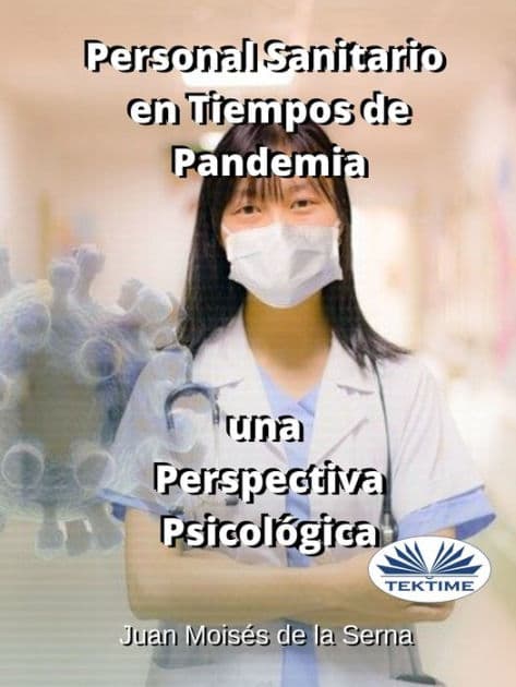 Personal Sanitario En Tiempos De Pandemia Una Perspectiva Psicologica by Juan Moisés De La Serna