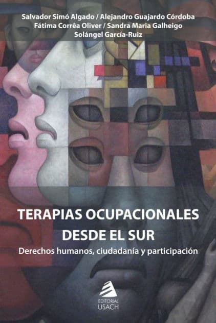 Terapias ocupacionales desde el sur: Derechos humanos, ciudadanía y participación by Salvador Simó