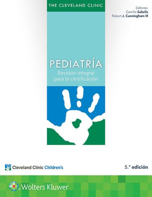 The Cleveland Clinic. Pediatría: Revisión integral para la certificación by Camille Sabella M.D.