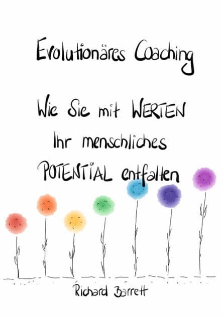 Evolutionäres Coaching: Wie Sie mit Werten menschliches Potential entfalten by Richard Barrett