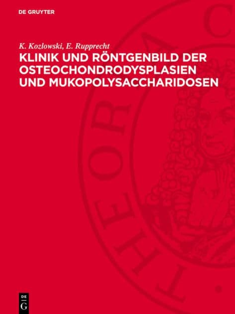 Klinik und R ntgenbild der Osteochondrodysplasien und Mukopolysaccharidosen by K. Kozlowski