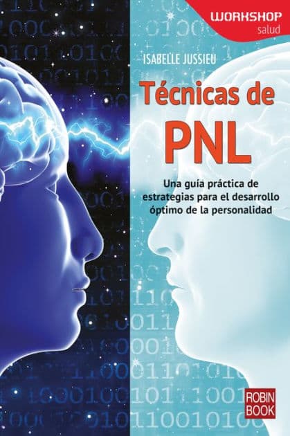 Técnicas de PNL: Una guía práctica de estrategias para el desarrollo óptimo de la personalidad by Isabelle Jussieu
