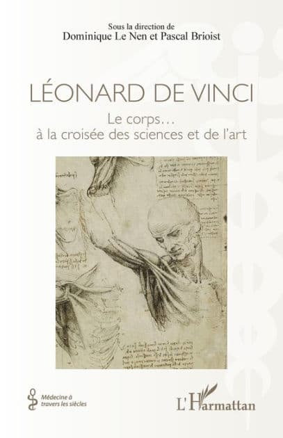 Léonard de Vinci: Le corps... à la croisée des sciences et de l'art by Dominique Le Nen