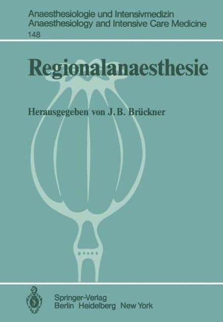 Regionalanaesthesie: Ergebnisse des Zentraleuropï¿½ischen Anaesthesiekongresses 1981 Berlin Band 1 by J. B. Brïckner