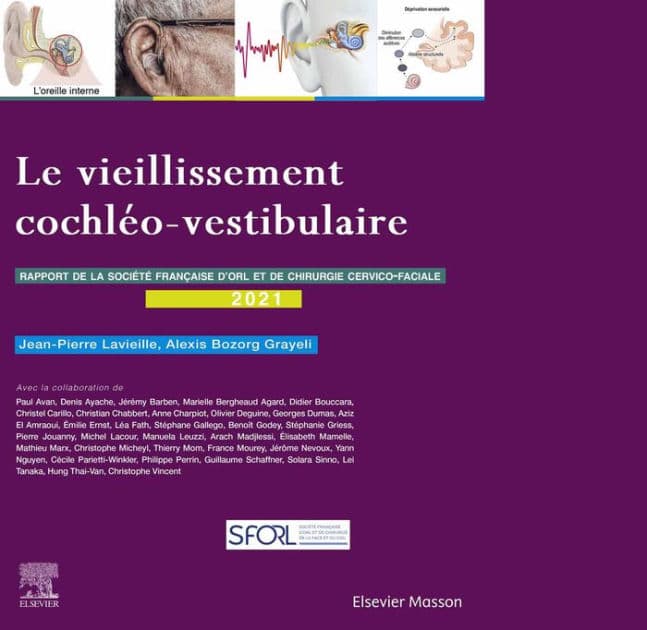 Le vieillissement cochléo-vestibulaire: Rapport SFORL 2021 by SFORL
