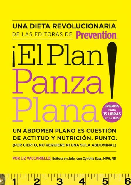 El plan panza plana!: Un abdomen plano es cuestion de actitud y nutricion. punto. (Por cierto, no requiere ni un solo abdominal) (Flat Belly Diet!) by Liz Vaccariello