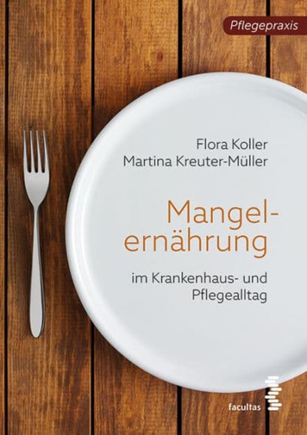 Mangelernährung im Pflegealltag by Flora Koller