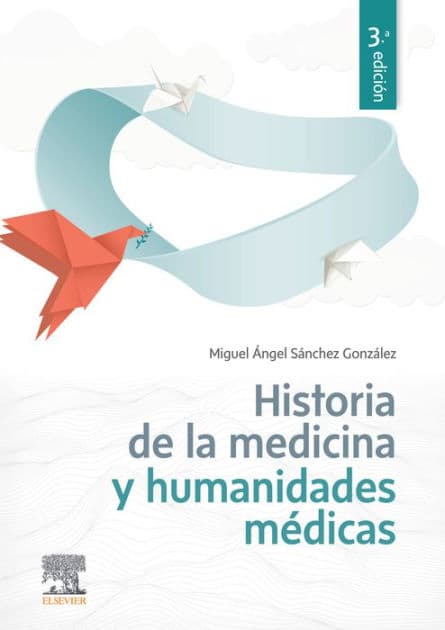 Historia de la Medicina y humanidades médicas by Miguel Ángel Sánchez González