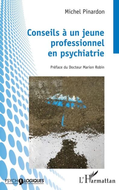 Conseils à un jeune professionnel en psychiatrie by Michel Pinardon