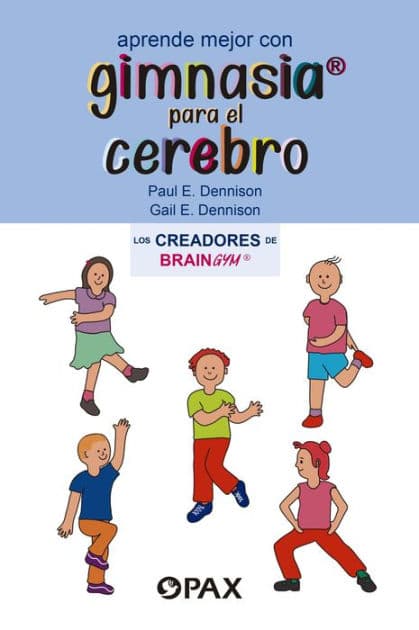 Aprende mejor con gimnasia para el cerebro by Paul E. Dennison