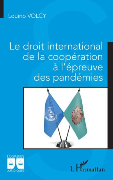 Le droit international de la coopération à l'épreuve des pandémies by Louino Volcy