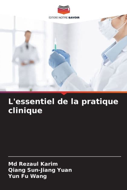 L'essentiel de la pratique clinique by Rezaul Karim MD