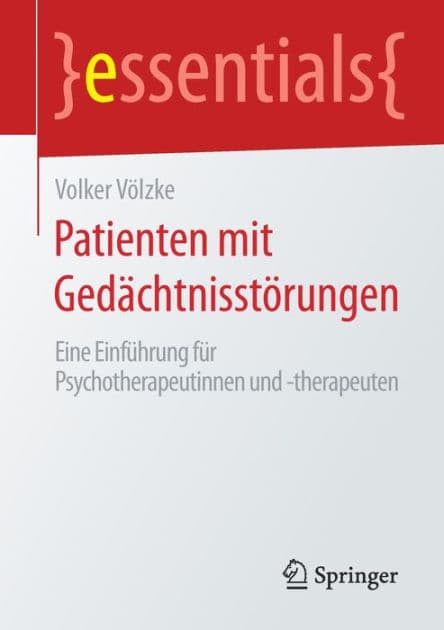 Patienten mit Gedï¿½chtnisstï¿½rungen: Eine Einfï¿½hrung fï¿½r Psychotherapeutinnen und -therapeuten by Volker Vïlzke