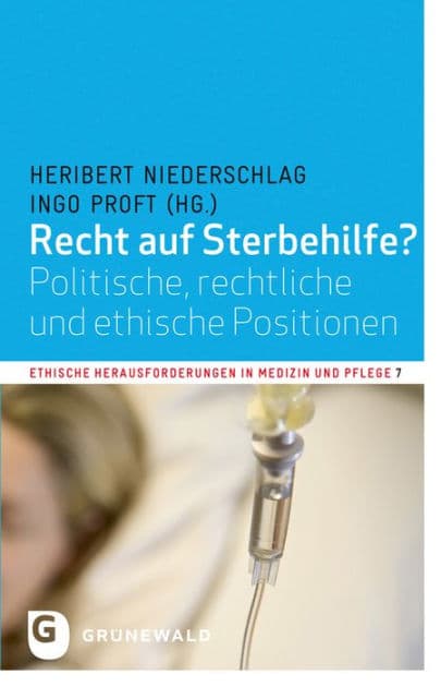 Recht auf Sterbehilfe?: Politische, rechtliche und ethische Positionen by Heribert Niederschlag