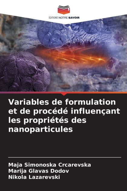 Variables de formulation et de procï¿½dï¿½ influenï¿½ant les propriï¿½tï¿½s des nanoparticules by Maja Simonoska Crcarevska