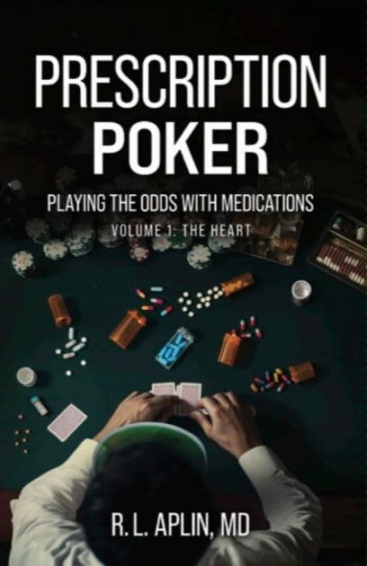 Prescription Poker: Playing the Odds with Medications by R. L. Aplin MD