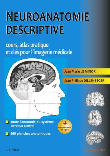 Neuroanatomie descriptive: Cours, atlas pratique et clés pour l'imagerie médicale by Jean Marie Le Minor