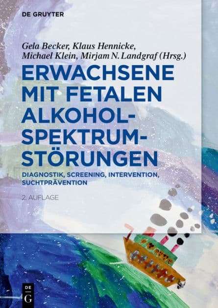 Erwachsene mit Fetalen Alkoholspektrumstörungen: Diagnostik, Screening, Intervention, Suchtprävention by Gela Becker