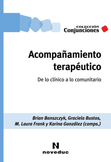 Acompañamiento terapéutico: De lo clínico a lo comunitario by Karina González