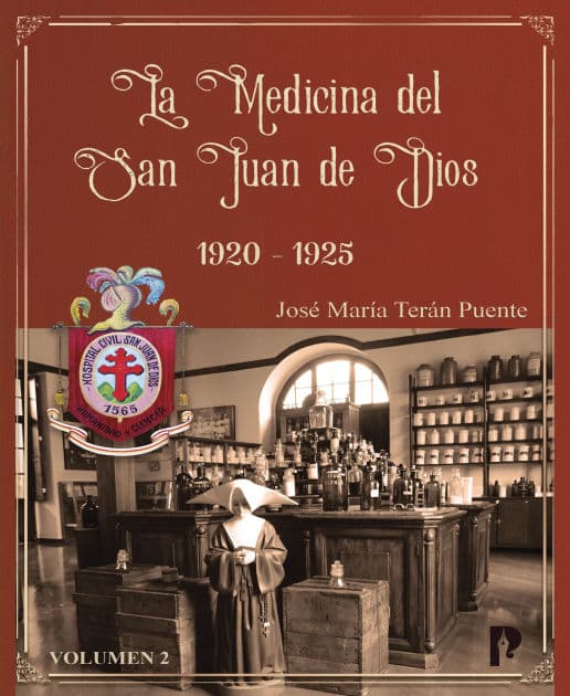 La Medicina del San Juan De Dios 1920 - 1925 Volumen II: Proyecto: Análisis de la atención de salud en el Hospital San Juan de Dios desde 1916 hasta 1974 by José María Terán Puentes