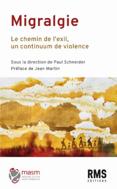 Migralgie: Le chemin de l'exil, un continuum de violence by Paul Schneider