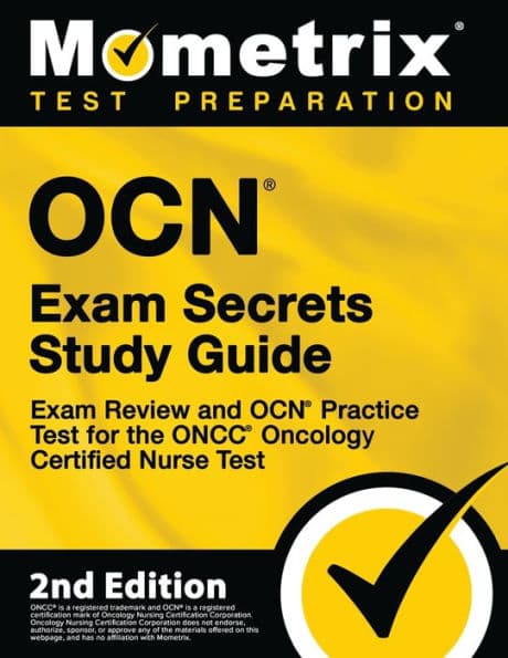 OCN Exam Secrets Study Guide - Exam Review and OCN Practice Test for the ONCC Oncology Certified Nurse Test by Mometrix