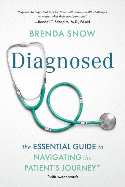 Diagnosed: The Essential Guide to Navigating the Patient's Journey by Brenda Snow