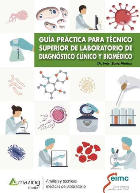 Guía práctica para técnico superior de laboratorio de diagnóstico clínico y biomédico by Iván Sanz Muñoz