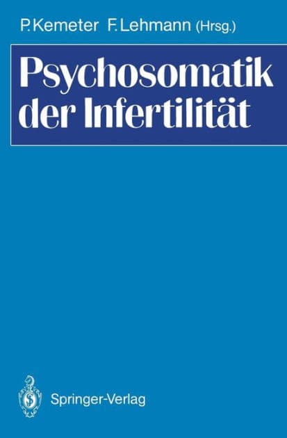Psychosomatik der Infertilitï¿½t by Peter Kemeter