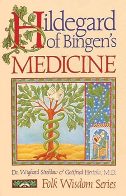 Hildegard of Bingen's Medicine by Dr. Wighard Strehlow