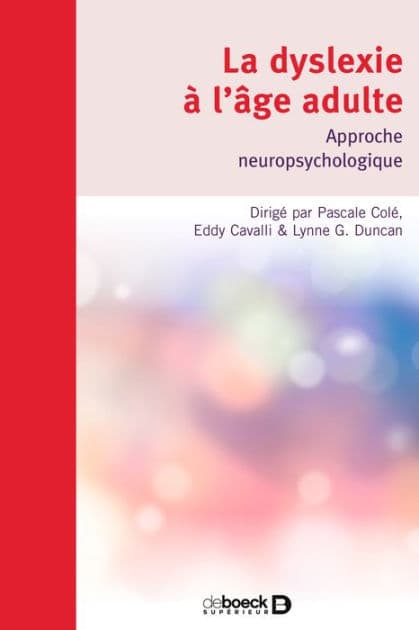 La dyslexie à l'âge adulte : Approche neuropsychologique by Pascale Cole