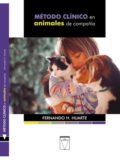 Método clínico en animales de compañía by Fernando H. Huarte
