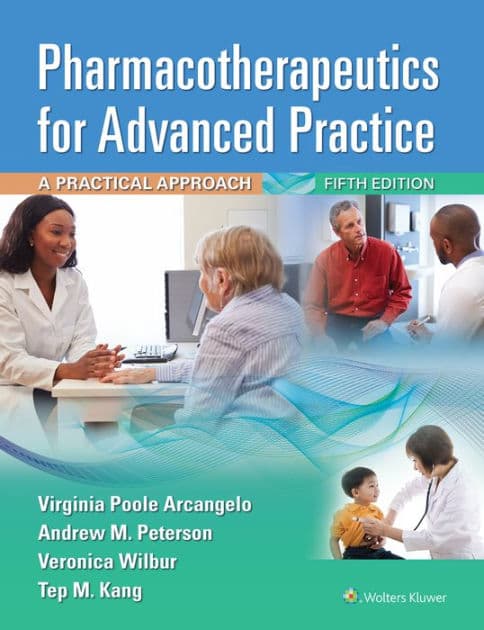 Pharmacotherapeutics for Advanced Practice: A Practical Approach by Virginia Poole Arcangelo PhD