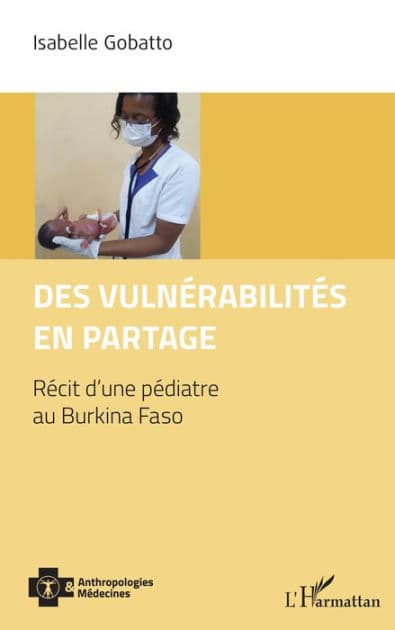 Des vulnérabilités en partage: Récit d'une pédiatre au Burkina Faso by Isabelle Gobatto