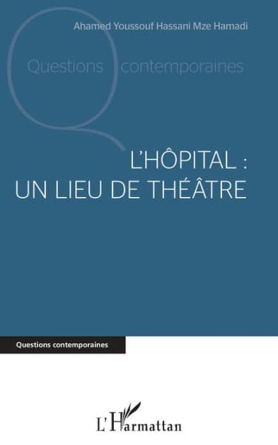 L'hôpital : un lieu de théâtre by Ahamed Youssouf Hassani Mzé Hamadi