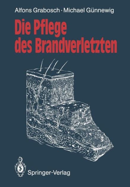 Die Pflege des Brandverletzten by Alfons Grabosch