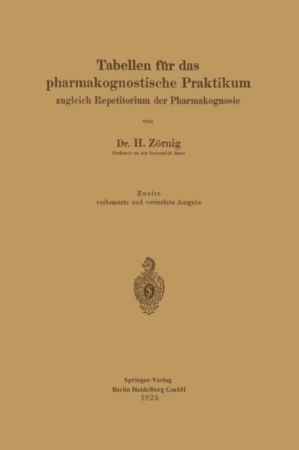 Tabellen für das pharmakognostische Praktikum: zugleich Repetitorium der Pharmakognosie by Heinrich Zörnig