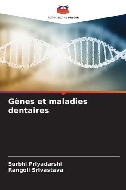 Gï¿½nes et maladies dentaires by Surbhi Priyadarshi